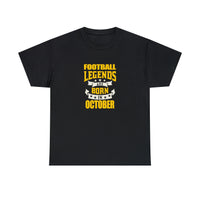 Football Legends Are Born In October T-Shirt