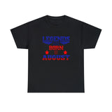 USA Patriotic Legends Are Born In August T-Shirt