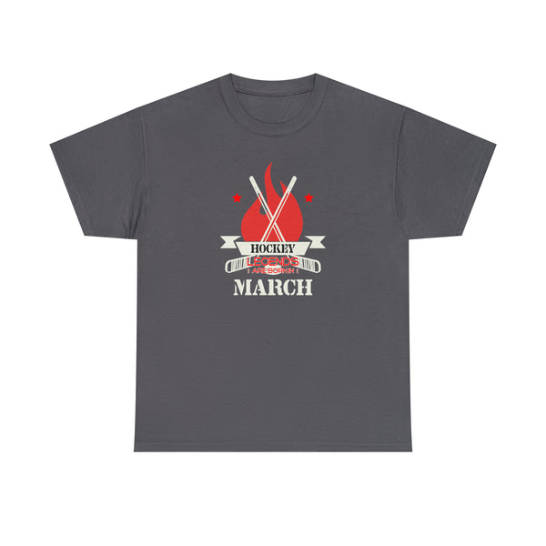 Hockey Legends Are Born In March T-Shirt