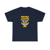 Football Legends Are Born In July T-Shirt