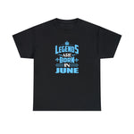 Legends Are Born In June with King's Crown T-Shirt