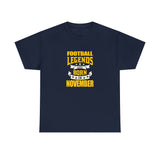 Football Legends Are Born In November T-Shirt