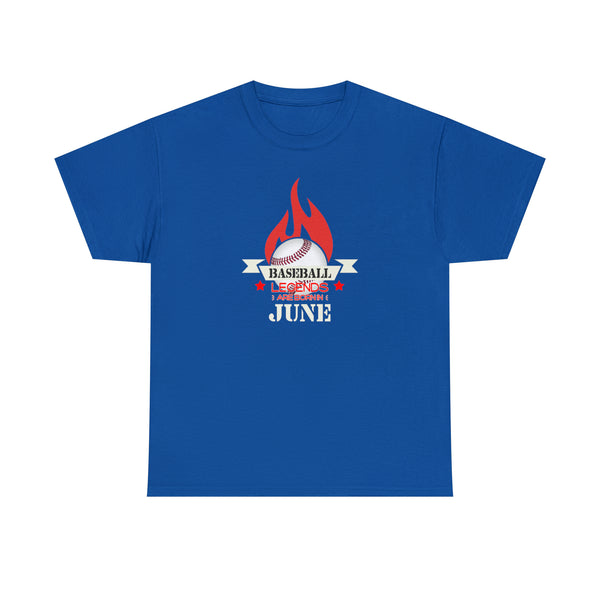 Baseball Legends Are Born In June T-Shirt
