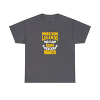 Wrestling Legends Are Born In March T-Shirt