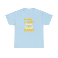 Football Legends Are Born In November T-Shirt