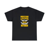 Wrestling Legends Are Born In October T-Shirt