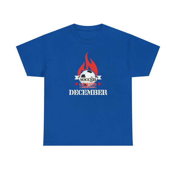 Soccer Legends Are Born In December T-Shirt