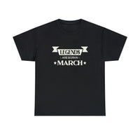 Legends Are Born In March T-Shirt