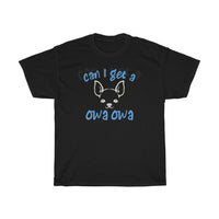 Can I Get A Owa Owa with Cute Chihuahua Dog T-Shirt