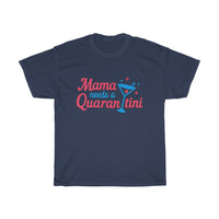 Mama Needs A Quarantini