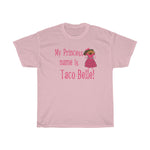 My Princess Name Is Taco Belle Shirt