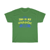 This Is My Quarantine Shirt
