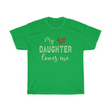 My Daughter Loves Me T-Shirt with free shipping - TropicalTeesShop