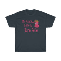 My Princess Name Is Taco Belle Shirt