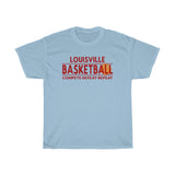 Louisville Basketball - Compete Defeat Repeat T-Shirt with free shipping - TropicalTeesShop