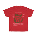 Where Have You Bean All My Life Valentines T-Shirt T-Shirt with free shipping - TropicalTeesShop