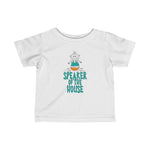 Speaker of the House Funny Baby Infant Toddler Tee Shirt for Boys or Girls