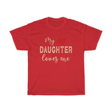 My Daughter Loves Me T-Shirt with free shipping - TropicalTeesShop